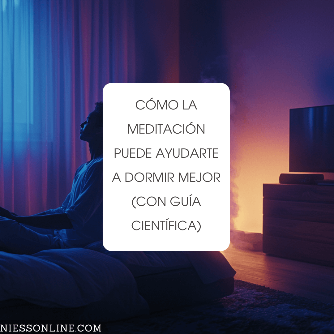 Cómo la Meditación Puede Ayudarte a Dormir Mejor (Con Guía Científica)